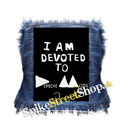 I AM DEVOTED TO DEPECHE MODE - chrbtová nášivka