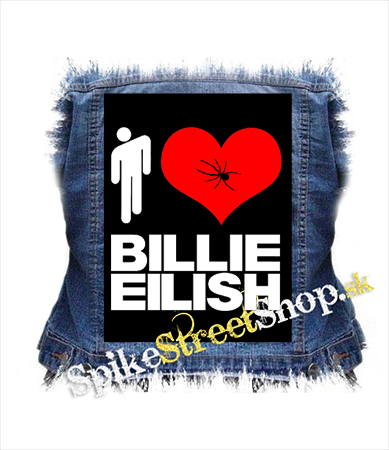 I LOVE BILLIE EILISH - chrbtová nášivka