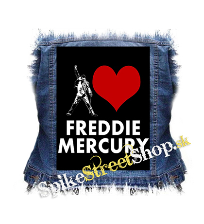 I LOVE FREDDIE MERCURY - chrbtová nášivka