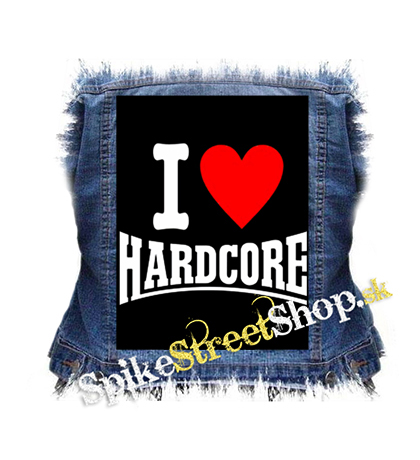 I LOVE HARDCORE na ČIERNE - chrbtová nášivka