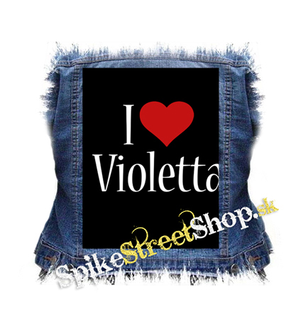I LOVE VIOLETTA - chrbtová nášivka