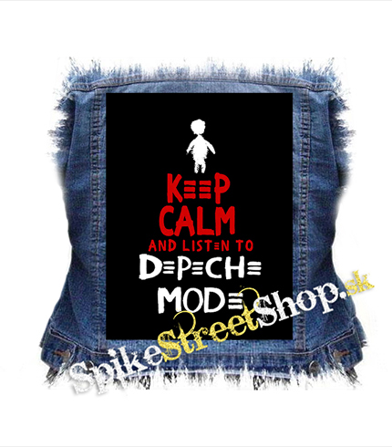 KEEP CALM AND LISTEN TO DEPECHE MODE - chrbtová nášivka