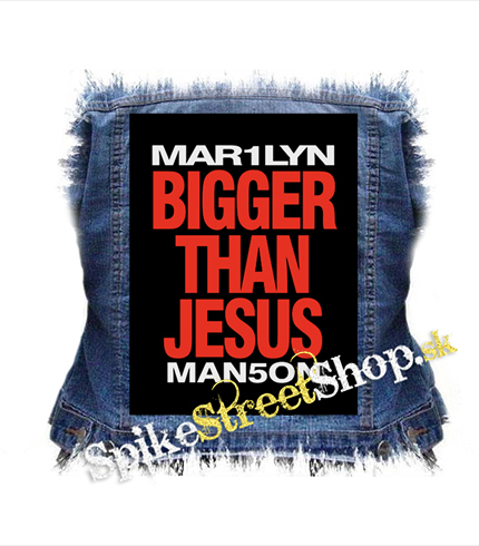 MARILYN MANSON - Bigger Than Jesus - chrbtová nášivka