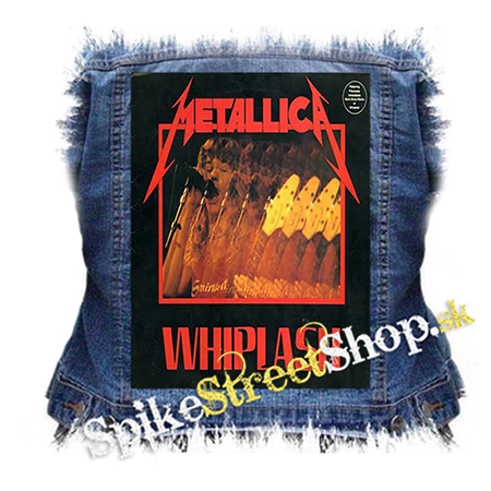 METALLICA - Whiplash - chrbtová nášivka
