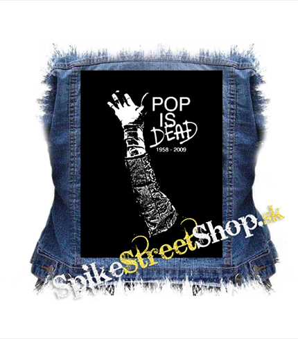 MICHAEL JACKSON - Pop Is Dead - chrbtová nášivka