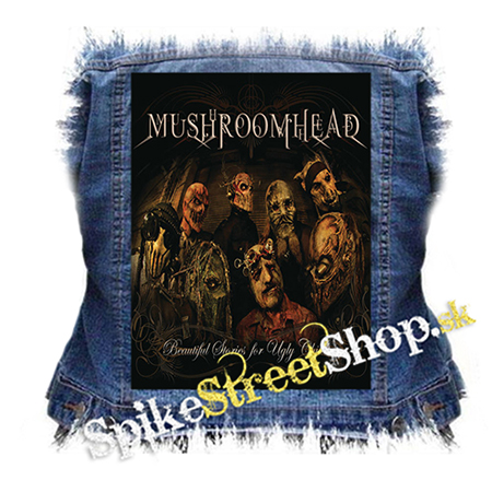 MUSHROOMHEAD - Beautiful Stories for Ugly Children - chrbtová nášivka