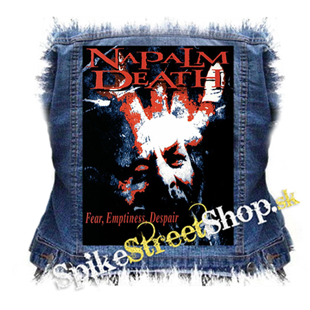 NAPALM DEATH - Fear, Emptiness, Despair - chrbtová nášivka