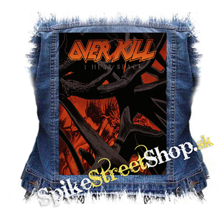 OVERKILL - I Hear Black - chrbtová nášivka