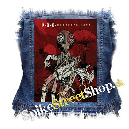 P.O.D. - Murdered Love - chrbtová nášivka