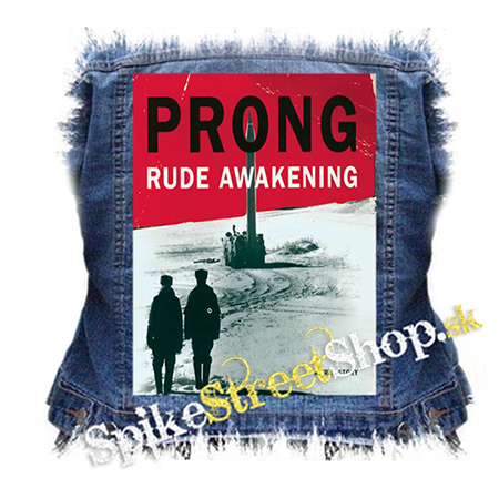 PRONG - Rude Awakening - chrbtová nášivka