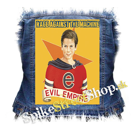 RAGE AGAINST THE MACHINE - Evil Empire - chrbtová nášivka