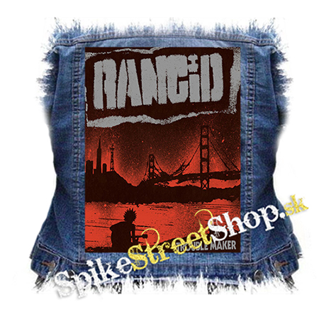 RANCID - Trouble Maker - chrbtová nášivka