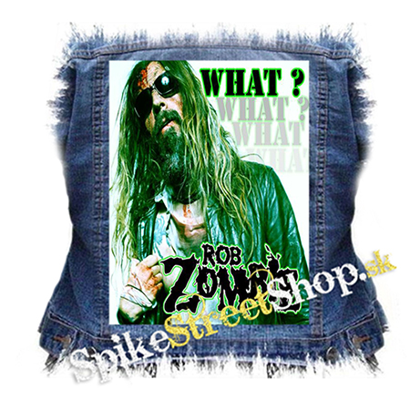 ROB ZOMBIE - What - chrbtová nášivka