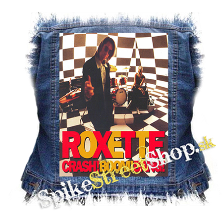 ROXETTE - Crash Boom Bang - chrbtová nášivka