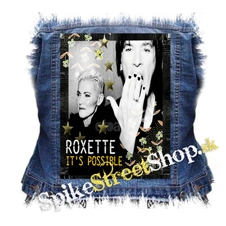 ROXETTE - It's Possible - chrbtová nášivka