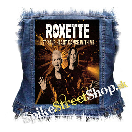 ROXETTE - Let Your Heart Dance With Me - chrbtová nášivka