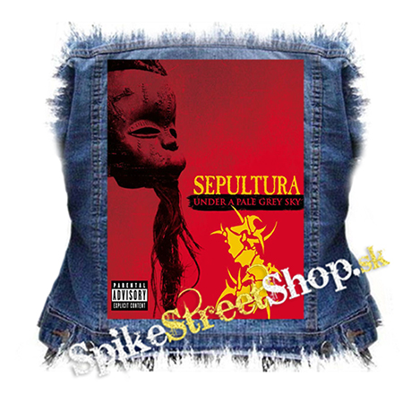 SEPULTURA - Under a Pale Grey Sky - chrbtová nášivka