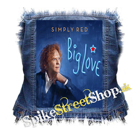 SIMPLY RED - Big Love - chrbtová nášivka