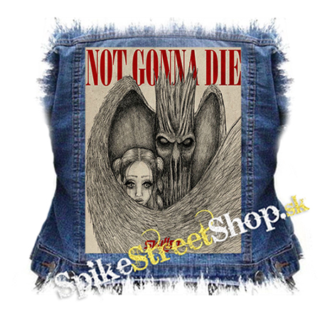 SKILLET - Not Gonna Die - chrbtová nášivka