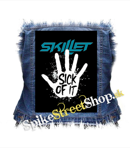 SKILLET - Sick Of It - chrbtová nášivka