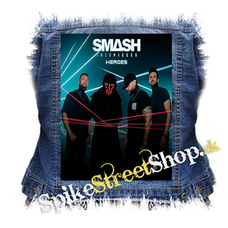 SMASH INTO PIECES - Heroes - chrbtová nášivka