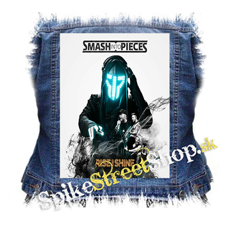 SMASH INTO PIECES - Rise and Shine - chrbtová nášivka