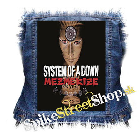 SYSTEM OF A DOWN - Mezmerize - chrbtová nášivka
