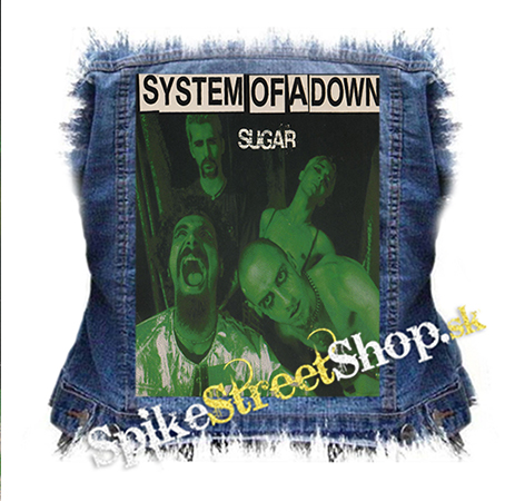 SYSTEM OF A DOWN - Sugar - chrbtová nášivka