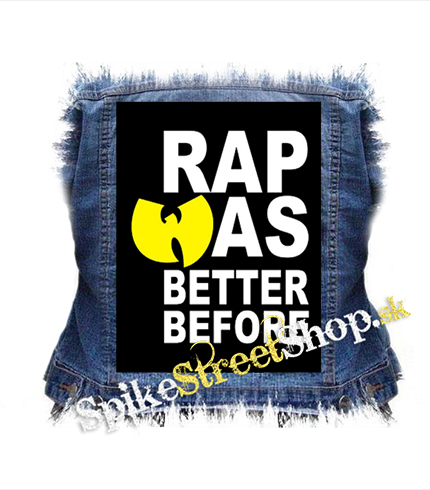 WU TANG CLAN - Rap Was Better Before - chrbtová nášivka