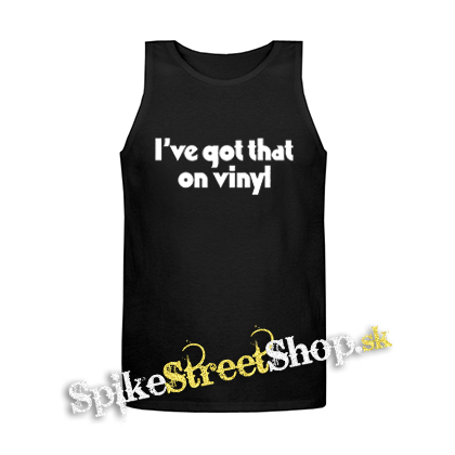 I´VE GOT THAT ON VINYL - Mens Vest Tank Top - čierne tielko