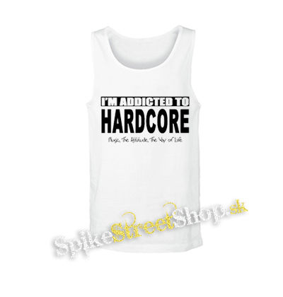 I'M ADDICTED TO HARDCORE - biele pánske tielko