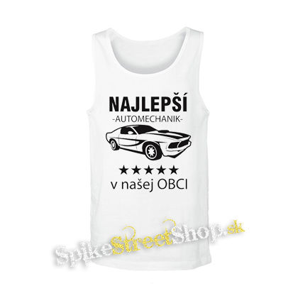 NAJLEPŠÍ AUTOMECHANIK v našej OBCI - biele pánske tielko