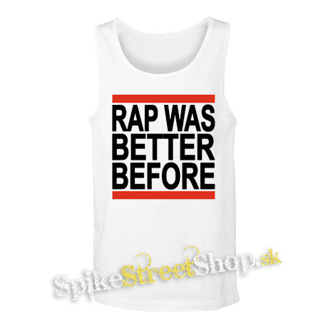 RAP WAS BETTER BEFORE - biele pánske tielko