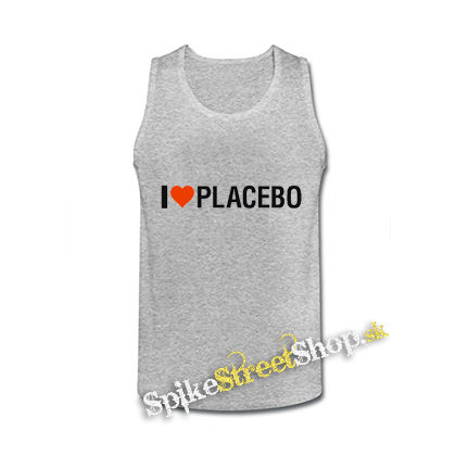 I LOVE PLACEBO - šedé pánske tielko