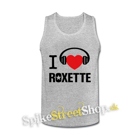 I LOVE ROXETTE - šedé pánske tielko