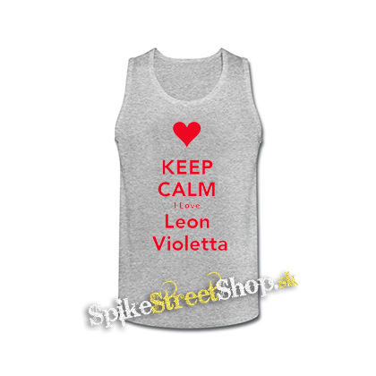 KEEP CALM I LOVE LEON VIOLETTA - šedé pánske tielko