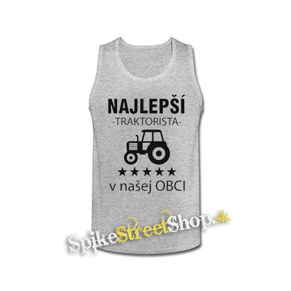 NAJLEPSI TRAKTORISTA v NASEJ OBCI - šedé pánske tielko