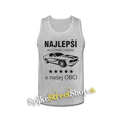 NAJLEPŠÍ AUTOMECHANIK v našej OBCI - šedé pánske tielko