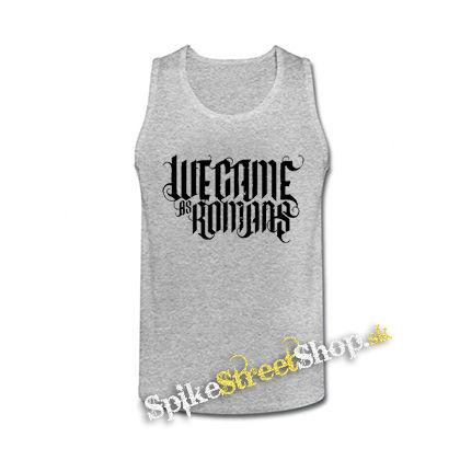 WE CAME AS ROMANS - Logo - šedé pánske tielko