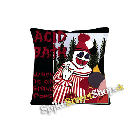 ACID BATH - When the Kite String Pops - vankúš