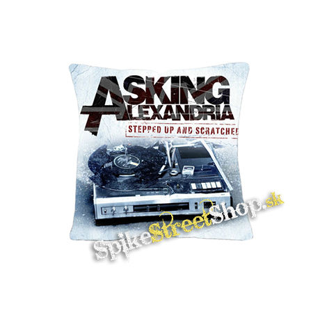 ASKING ALEXANDRIA - Stepped Up And Scratched - vankúš