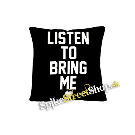 BRING ME THE HORIZON - LISTEN TO BRING ME - vankúš