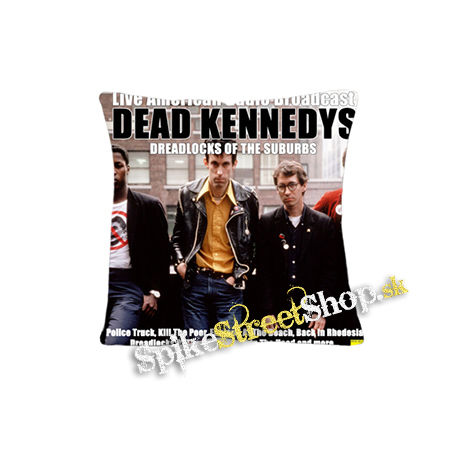 DEAD KENNEDYS - Dreadlocks Of The Suburbs - vankúš