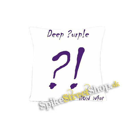 DEEP PURPLE - Now What - vankúš