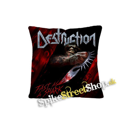 DESTRUCTION - Fast As A Shark - vankúš
