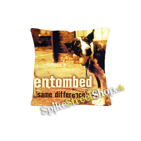 ENTOMBED - Same Difference - vankúš