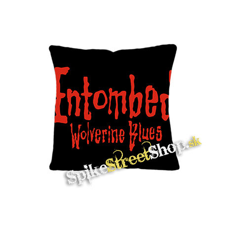 ENTOMBED - Wolverine Blues - vankúš