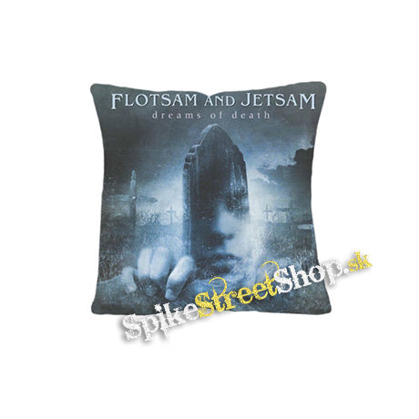 FLOTSAM AND JETSAM - Dreams Of Death - vankúš
