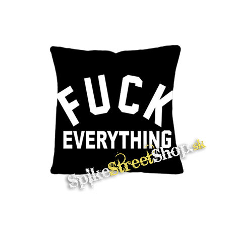 FUCK EVERYTHING - vankúš