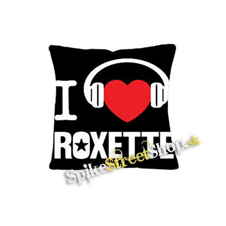 I LOVE ROXETTE - vankúš